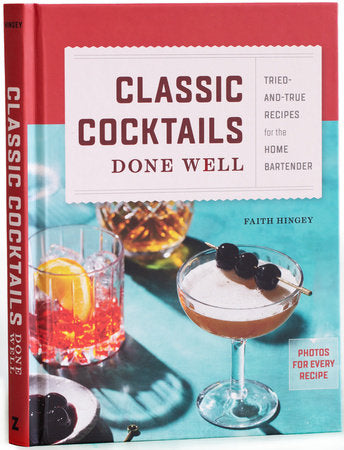 Classic Cocktails Done Well By Faith Hinges