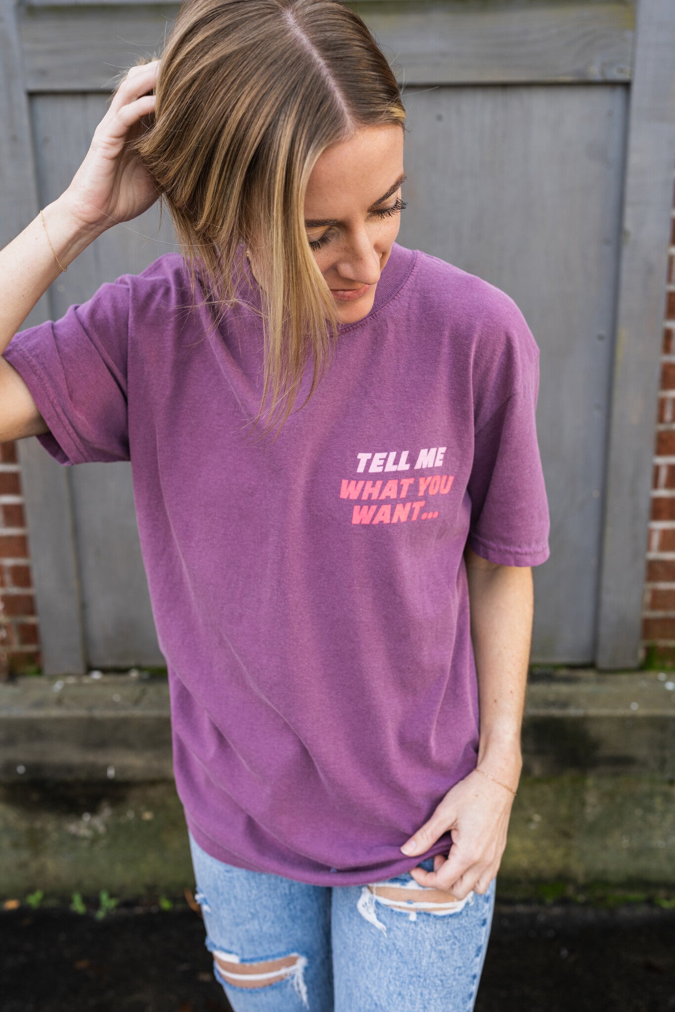 Tell Me What you Want Tee